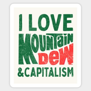 I Love Mountain Dew & Capitalism Sticker